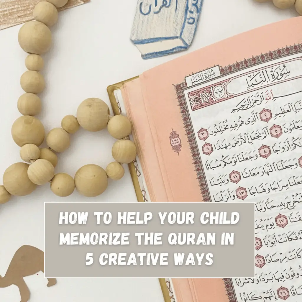 Memorization of the quran with photo of a camel and text that reads "how to help your child memorize the quran in 5 creative ways."