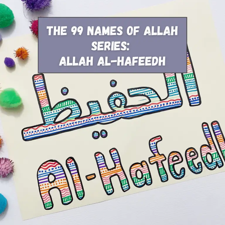 Six Ways to Help Your Child Love Allah Al-Hafeedh